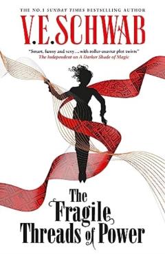 The Fragile Threads of Power. Threads of Power #1 - V. E. Schwab