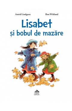 Lisabet si bobul de mazare - Astrid Lindgren, Ilon Wikland