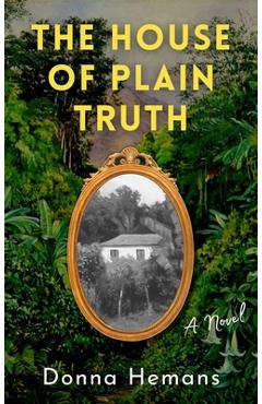 The House of Plain Truth - Donna Hemans