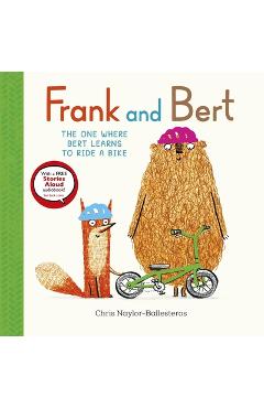 Frank and Bert: The One Where Bert Learns to Ride a Bike - Chris Naylor-ballesteros