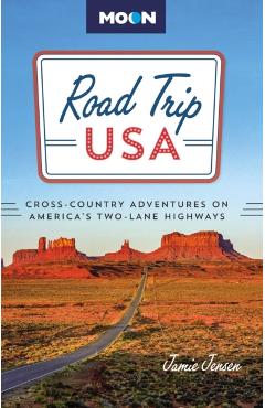 Road Trip USA: Cross-Country Adventures on America's Two-Lane Highways - Jamie Jensen