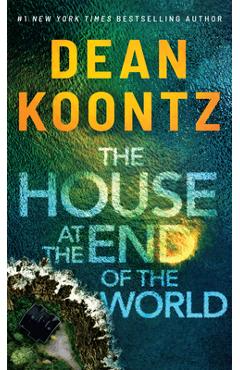 The House at the End of the World - Dean Koontz