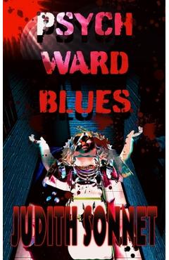 Psych Ward Blues - Judith Sonnet