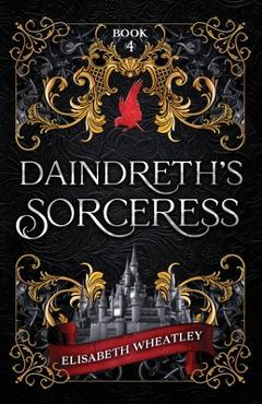 Daindreth\'s Sorceress - Elisabeth Wheatley