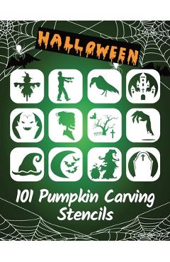 101 Pumpkin Carving Stencils: Template Patterns for Funny and Scary Halloween Decor Adults & Kids - Fantomo Press