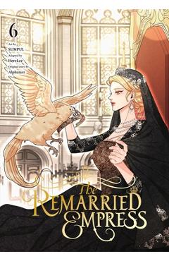 The Remarried Empress, Vol. 6 - Alphatart