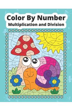 Color By Number Multiplication and Division: Math coloring book for kids - Meducolara