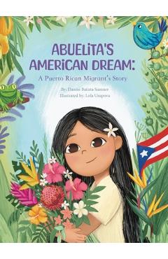 Abuelita\'s American Dream: A Puerto Rican Migrant\'s Story - Danise B. Sumner