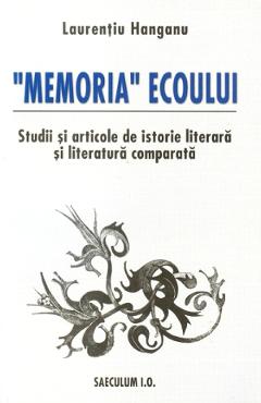 Memoria ecoului - Laurentiu Hanganu
