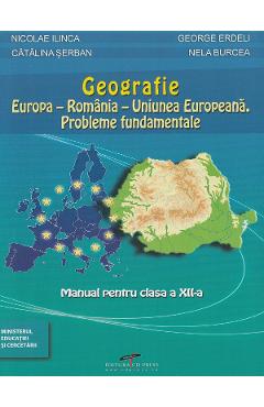 Geografie - Clasa 12 - Manual - George Erdeli, Nicolae Ilinca, Catalina Serban, Nela Burcea