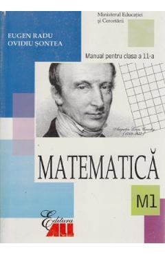 Matematica - Clasa 11 M1 - Manual - Eugen Radu, Ovidiu Sontea