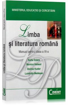 Limba romana - Clasa 11 - Manual - Sofia Dobra, Monica Halaszi, Dorina Kudor