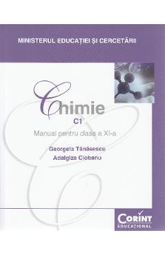 Chimie. C1 - Clasa 11 - Manual - Georgeta Tanasescu, Adalgiza Ciobanu