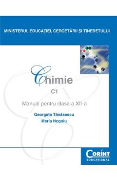 Chimie C1 - Clasa 12 - Manual - Georgeta Tanasescu, Maria Negoiu