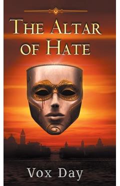 The Altar of Hate - Vox Day
