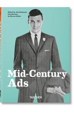 Mid-Century Ads. 40th Ed. - Steven Heller