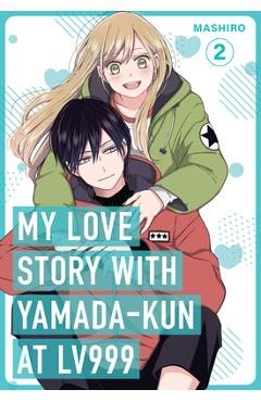 My Love Story with Yamada-Kun at Lv999 Volume 2 - Mashiro