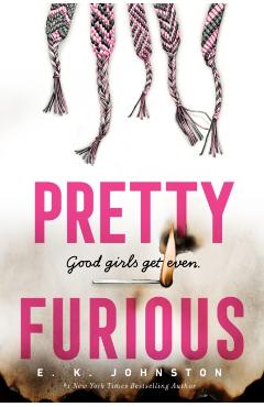 Pretty Furious - E. K. Johnston