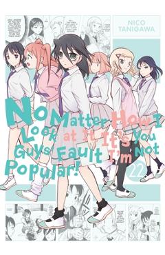 No Matter How I Look at It, It\'s You Guys\' Fault I\'m Not Popular!, Vol. 22 - Nico Tanigawa
