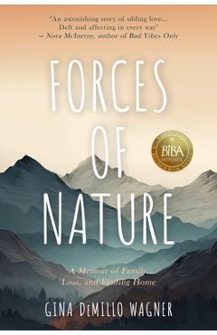 Forces of Nature: A Memoir of Family, Loss, and Finding Home - Gina Demillo Wagner