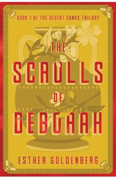 The Scrolls of Deborah - Esther Goldenberg