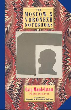 The Moscow & Voronezh Notebooks: Poems 1933-1937 - Osip Mandelstam