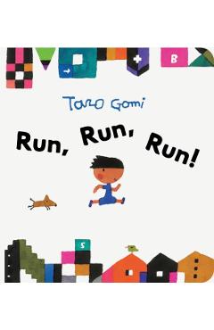 Run, Run, Run! - Taro Gomi
