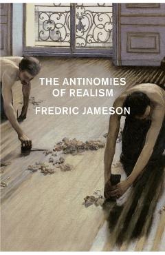 The Antinomies of Realism - Fredric Jameson