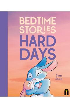 Bedtime Stories for Hard Days - Scott Stuart