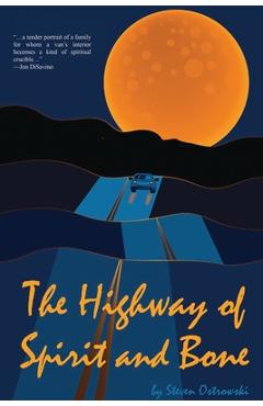 The highway of spirit and bone - steven ostrowski