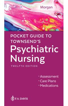 Pocket Guide to Townsend\'s Psychiatric Nursing - Karyn I. Morgan