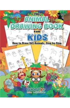 The Animal Drawing Book for Kids: How to Draw 365 Animals Step by Step (Art for Kids) - Woo! Jr. Kids Activities