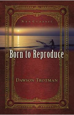 Born to Reproduce 10-Pack - Dawson Trotman