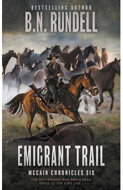 Emigrant Trail: A Classic Western Series - B. N. Rundell