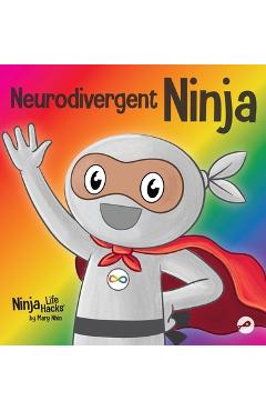 Neurodivergent Ninja: A Children\'s Book About the Gifts of Neurodiversity - Mary Nhin