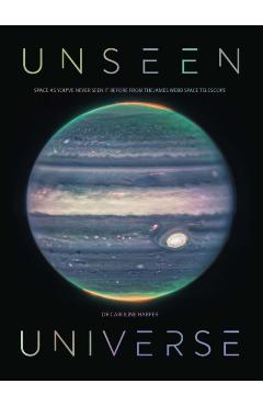 Unseen Universe: Space as You\'ve Never Seen It Before from the James Webb Space Telescope - Caroline Harper