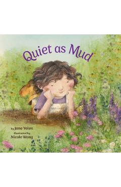 Quiet as Mud - Jane Yolen