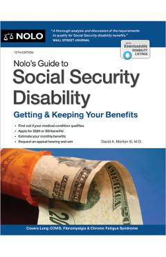 Nolo\'s Guide to Social Security Disability: Getting & Keeping Your Benefits - David A. Morton Iii