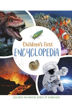 Children\'s First Encyclopedia: Discover an Amazing World of Knowledge - Claudia Martin