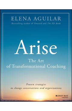 The Art of Coaching 2.0: How to Thrive as a Transformational Coach - Elena Aguilar