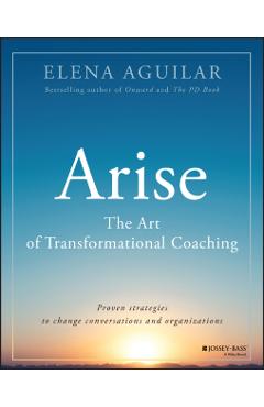 The Art of Coaching 2.0: How to Thrive as a Transformational Coach - Elena Aguilar