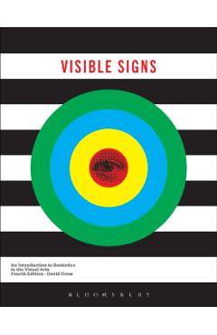 Visible Signs: An Introduction to Semiotics in the Visual Arts