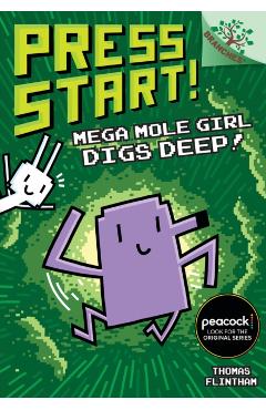 Mega Mole Girl Digs Deep!: A Branches Book (Press Start! #15) - Thomas Flintham