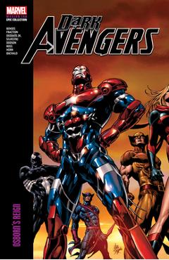 Dark Avengers Modern Era Epic Collection: Osborn\'s Reign - Brian Michael Bendis