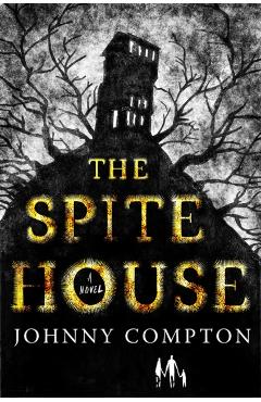 The Spite House - Johnny Compton