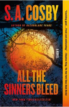 All the Sinners Bleed - S. A. Cosby