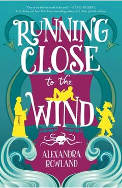 Running Close to the Wind - Alexandra Rowland
