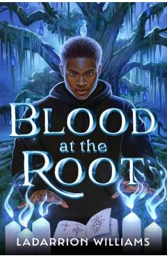 Blood at the Root - Ladarrion Williams