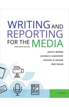 Writing & Reporting for the Media - John R. Bender
