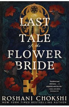 The Last Tale of the Flower Bride - Roshani Chokshi